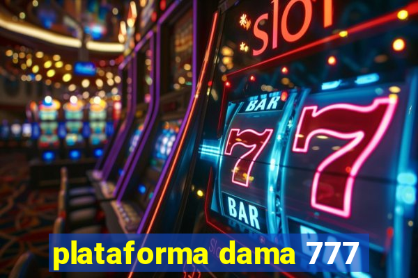 plataforma dama 777